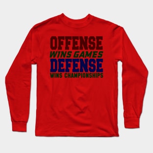 OFFENSE WINS GAMES DEFENSE WINS CHAMPIONSHIPS Long Sleeve T-Shirt